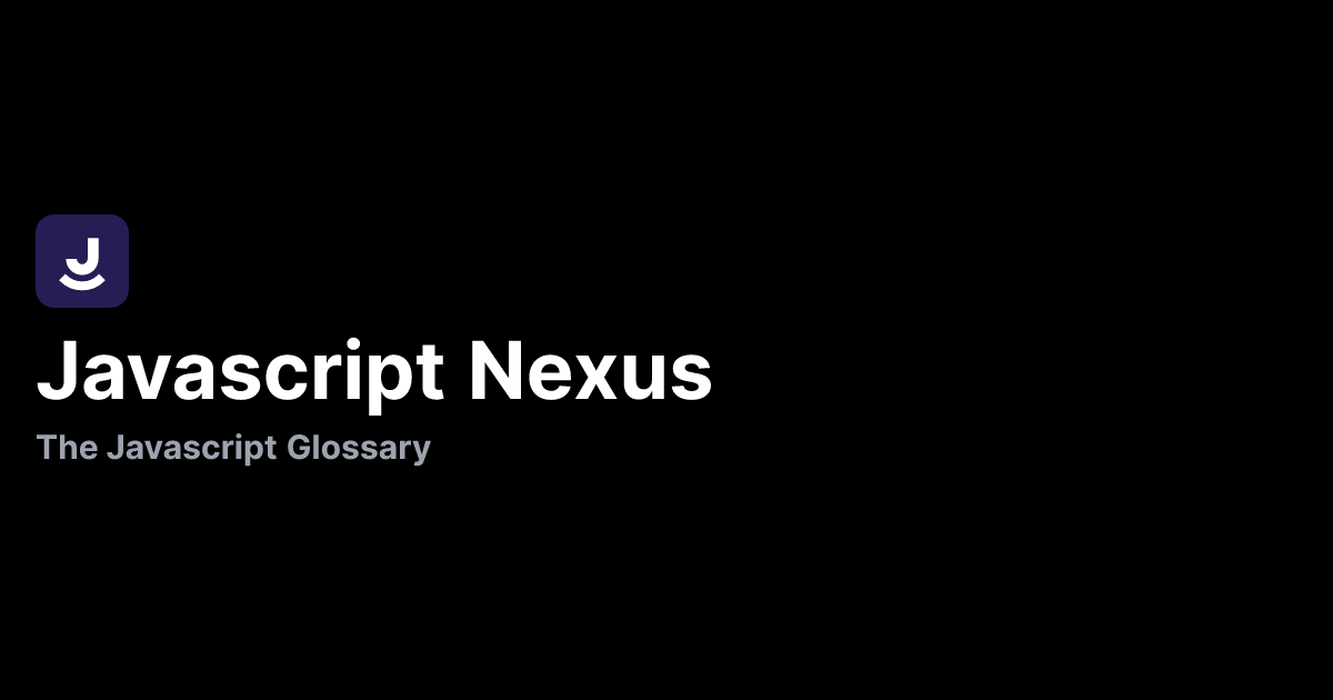 Glossary | Javascript Nexus